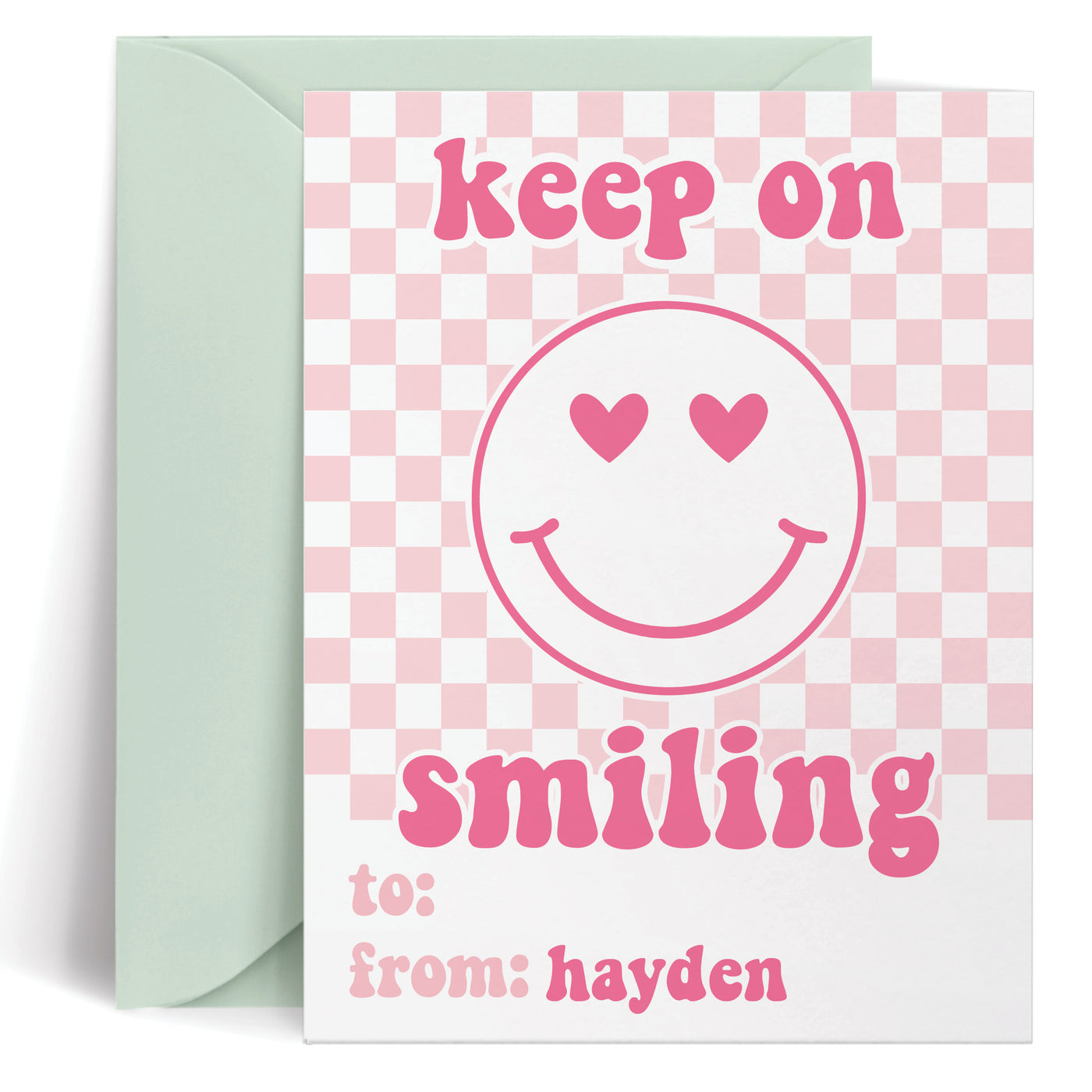 Keep On Smiling Valentine